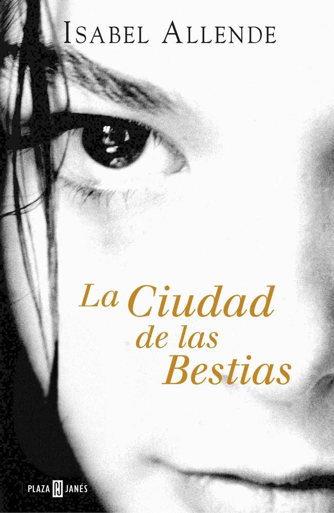 La Ciudad de las Bestias (Memorias del Águila y del Jaguar 1) - Isabel  Allende